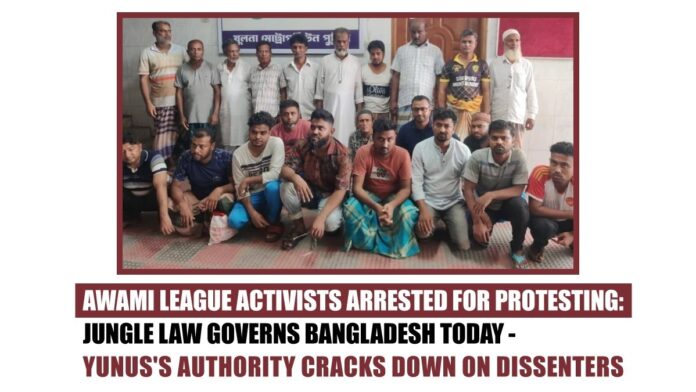 ⁨Awami League activists Arrested for Protesting Jungle law governs Bangladesh today - Yunus's Authority cracks down on dissenters
