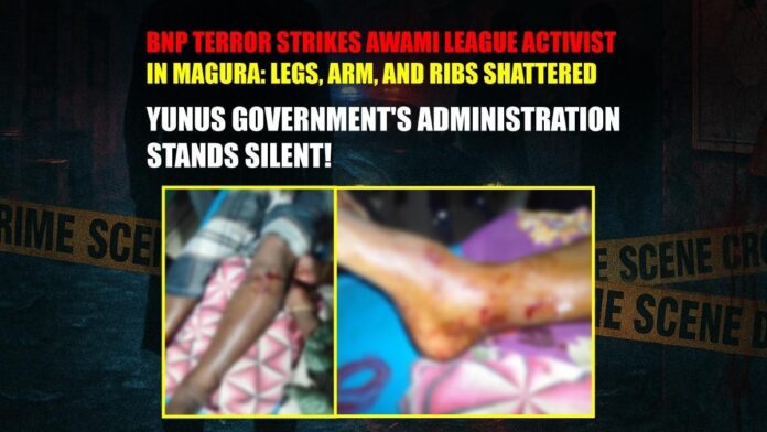 ⁨BNP Terror Strikes Awami League Activist in Magura Legs, Arm, and Ribs Shattered — Yunus Government's Administration Stands Silent!