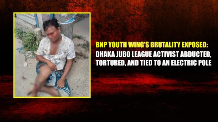 ⁨BNP Youth Wing's Brutality Exposed Dhaka Jubo League Activist Abducted, Tortured, and Tied to an Electric Pole