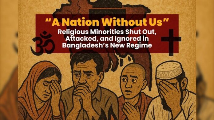 “A Nation Without Us” Religious Minorities Shut Out, Attacked, and Ignored in Bangladesh’s New Regime “A Nation Without Us” Religious Minorities Shut Out, Attacked, and Ignored in Bangladesh’s New Regime