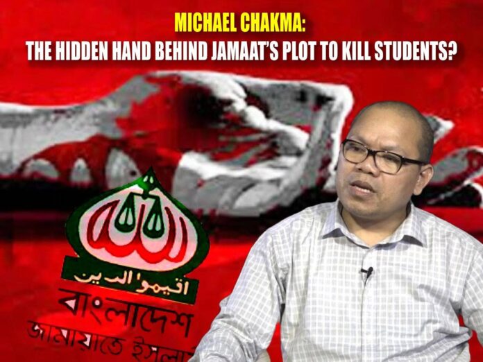Michael Chakma The Hidden Hand Behind Jamaat’s Plot to Kill Students Michael Chakma The Hidden Hand Behind Jamaat’s Plot to Kill Students