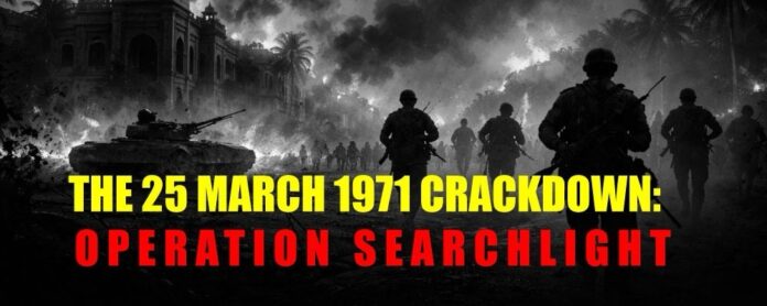 The 25 March 1971 Crackdown: Operation Searchlight